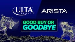 Ulta Beauty's Bullish Outlook, Arista Networks Faces Challenges